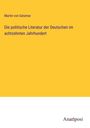 Martin Von Geismar: Die politische Literatur der Deutschen im achtzehnten Jahrhundert, Buch