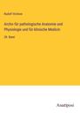 Rudolf Virchow: Archiv für pathologische Anatomie und Physiologie und für klinische Medicin, Buch