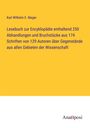 Karl Wilhelm E. Mager: Lesebuch zur Encyklopädie enthaltend 250 Abhandlungen und Bruchstücke aus 174 Schriften von 129 Autoren über Gegenstände aus allen Gebieten der Wissenschaft, Buch