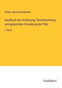 Philipp Jakob Siebenpfeiffer: Handbuch der Verfassung, Gerichtsordnung und gesammten Verwaltung der Pfalz, Buch