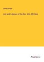 David Savage: Life and Labours of the Rev. Wm. McClure, Buch