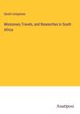 David Livingstone: Missionary Travels, and Researches in South Africa, Buch