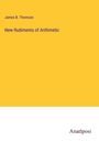 James B. Thomson: New Rudiments of Arithmetic, Buch