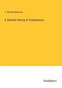 J. Fletcher Brennan: A General History of Freemasonry, Buch