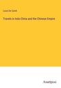 Louis De Carné: Travels in Indo-China and the Chinese Empire, Buch