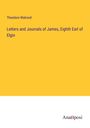 Theodore Walrond: Letters and Journals of James, Eighth Earl of Elgin, Buch