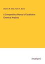 Charles W. Eliot: A Compendious Manual of Qualitative Chemical Analysis, Buch