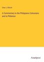 Chas J. Ellicott: A Commentary to the Philippians Colossians and to Philemon, Buch