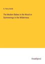 H. Perry Smith: The Modern Babes in the Wood or Summerings in the Wilderness, Buch