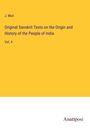 J. Muir: Original Sanskrit Texts on the Origin and History of the People of India, Buch