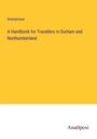 Anonymous: A Handbook for Travellers in Durham and Northumberland, Buch