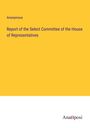 Anonymous: Report of the Select Committee of the House of Representatives, Buch