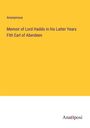 Anonymous: Memoir of Lord Haddo in his Latter Years Fith Earl of Aberdeen, Buch