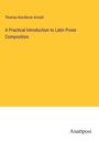 Thomas Kerchever Arnold: A Practical Introduction to Latin Prose Composition, Buch