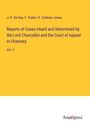 J. P. De Gex: Reports of Cases Heard and Determined by the Lord Chancellor and the Court of Appeal in Chancery, Buch