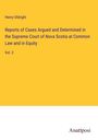 Henry Oldright: Reports of Cases Argued and Determined in the Supreme Court of Nova Scotia at Common Law and in Equity, Buch