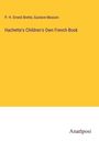 P. H. Ernest Brette: Hachette's Children's Own French Book, Buch