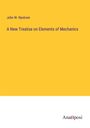 John W. Nystrom: A New Treatise on Elements of Mechanics, Buch