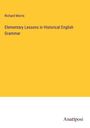 Richard Morris: Elementary Lessons in Historical English Grammar, Buch
