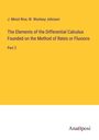 J. Minot Rice: The Elements of the Differential Calculus Founded on the Method of Rates or Fluxions, Buch