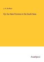 J. H. De Ricci: Fiji: Our New Province in the South Seas, Buch