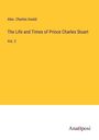 Alex. Charles Ewald: The Life and Times of Prince Charles Stuart, Buch