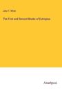 John T. White: The First and Second Books of Eutropius, Buch