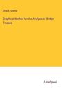 Chas E. Greene: Graphical Method for the Analysis of Bridge Trusses, Buch