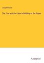 Joseph Fessler: The True and the False Infallibility of the Popes, Buch