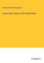 Thomas Wentworth Higginson: Young Folks' History of the United States, Buch