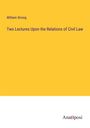 William Strong: Two Lectures Upon the Relations of Civil Law, Buch