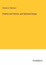 Charles S. Robinson: Psalms and Hymns, and Spiritual Songs, Buch