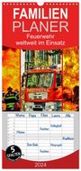Peter Roder: Familienplaner 2024 - Feuerwehr - weltweit im Einsatz mit 5 Spalten (Wandkalender, 21 x 45 cm) CALVENDO, KAL