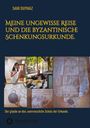 Sami Duymaz: Meine ungewisse Reise und die byzantinische Schenkungsurkunde., Buch