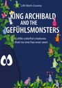 Lilli Höch-Corona: King Archibald and the Gefühlsmonsters, Buch