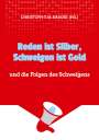 Christoph T. M. Krause: Reden ist Silber, Schweigen ist Gold, Buch