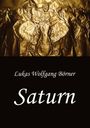 Lukas Wolfgang Börner: Saturn ¿ Die Wahrheit über Hannibal Barkas, Buch