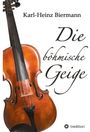 Karl-Heinz Biermann: Die böhmische Geige, Buch