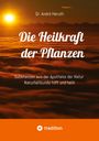 André Heruth: Die Heilkraft der Pflanzen, Buch