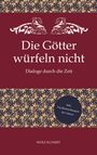 Wolf Kunert: Die Götter würfeln nicht, Buch