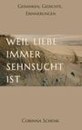 Corinna Schenk: Weil Liebe immer Sehnsucht ist, Buch