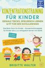 Brigitte Walter: Konzentrationstraining für Kinder - Geniale Tricks, Spielerisch lernen & Fit für den Schulanfang, Buch