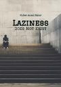 Maher Asaad Baker: Laziness Does Not Exist, Buch