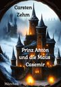 Carsten Zehm: Prinz Anton und die Maus Casemir, Buch