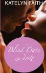 Katelyn Faith: Blind date zu dritt, Buch