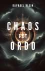 Raphael Klein: Chaos est Ordo, Buch