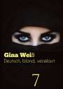 Gina Weiß: Deutsch, blond, versklavt 7, Buch