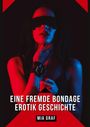 Mia Graf: Eine Fremde Bondage Erotik Geschichte, Buch