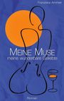 Franziska Ammer: Meine Muse, meine wunderbare Geliebte, Buch