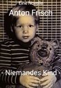 Anton Frisch: Niemandes Kind, Buch